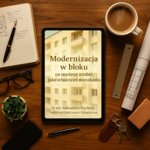 Grafika promująca poradnik Modernizacja w bloku – co możesz zrobić jako właściciel mieszkania autorstwa dr inż. Aleksandry Stachery